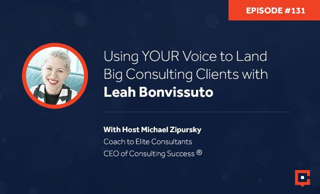 UsingYOURVoiceToLand Big ConsultingClientsWithLeahBonvissuto